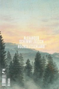 "Hochdeutschland" von Alexander Schimmelbusch. (Cover: Verlag)